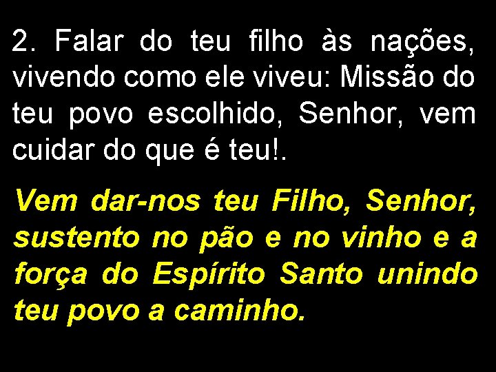 2. Falar do teu filho às nações, vivendo como ele viveu: Missão do teu