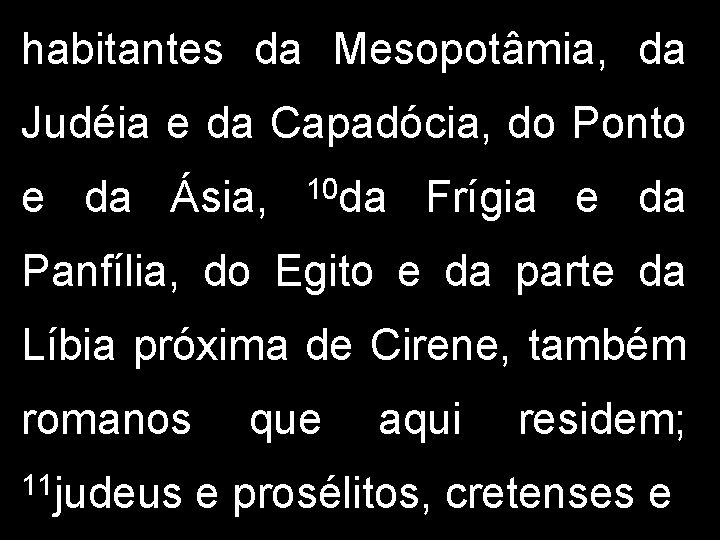 habitantes da Mesopotâmia, da Judéia e da Capadócia, do Ponto e da Ásia, 10