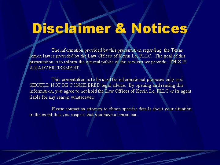Disclaimer & Notices The information provided by this presentation regarding the Texas lemon law