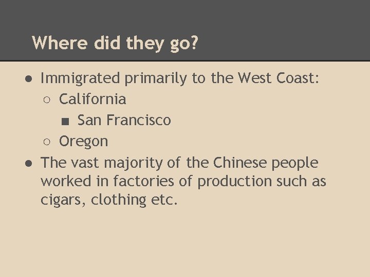 Where did they go? ● Immigrated primarily to the West Coast: ○ California ■