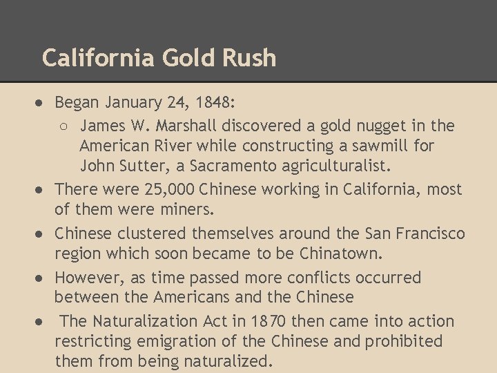 California Gold Rush ● Began January 24, 1848: ○ James W. Marshall discovered a