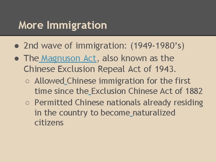 More Immigration ● 2 nd wave of immigration: (1949 -1980’s) ● The Magnuson Act,