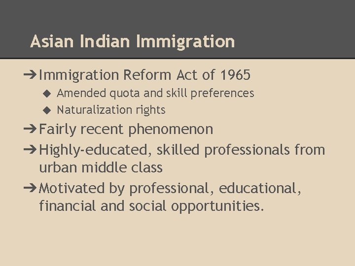 Asian Indian Immigration ➔ Immigration Reform Act of 1965 Amended quota and skill preferences