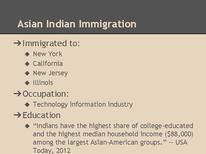 Asian Indian Immigration ➔ Immigrated to: New York ◆ California ◆ New Jersey ◆