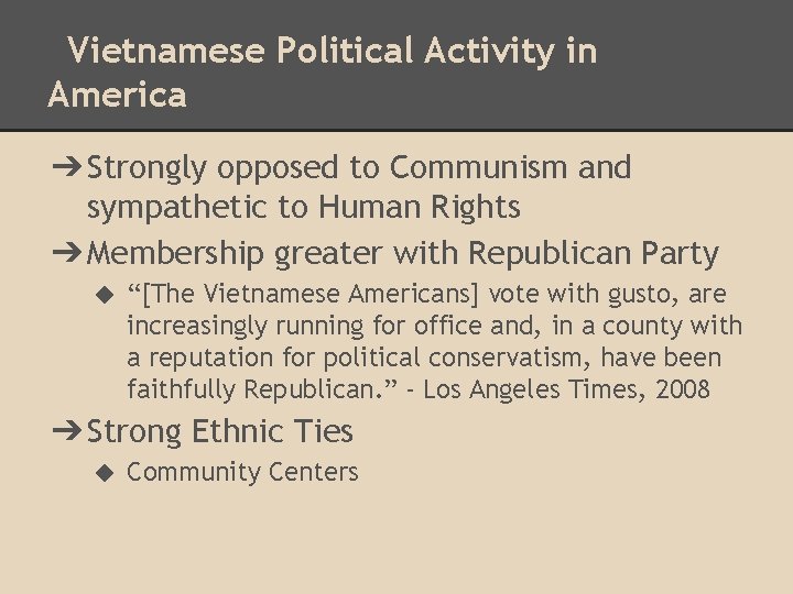 Vietnamese Political Activity in America ➔ Strongly opposed to Communism and sympathetic to Human