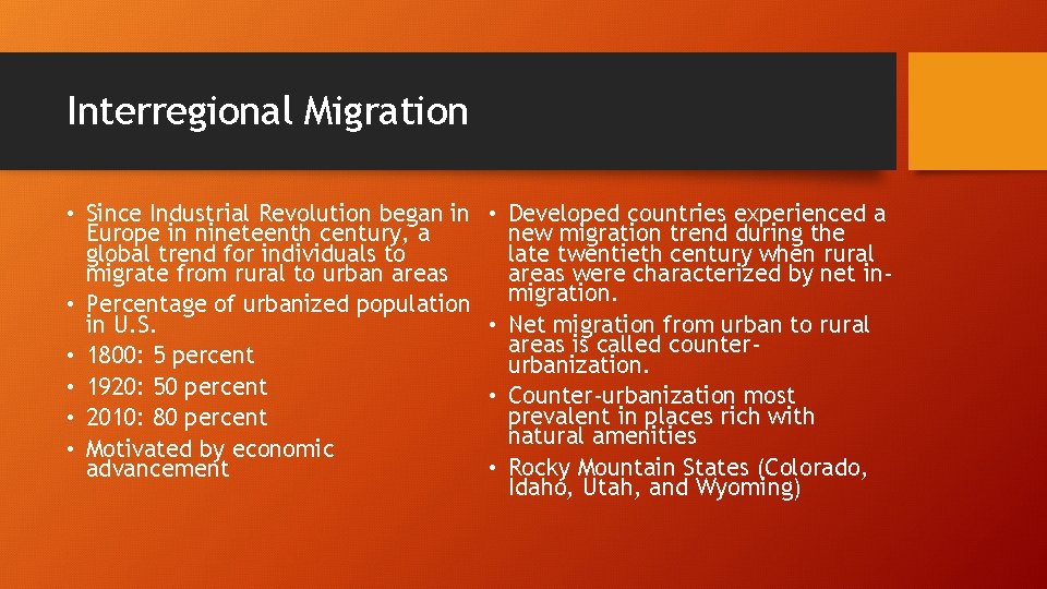 Interregional Migration • Since Industrial Revolution began in Europe in nineteenth century, a global