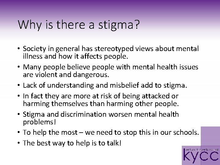 Why is there a stigma? • Society in general has stereotyped views about mental