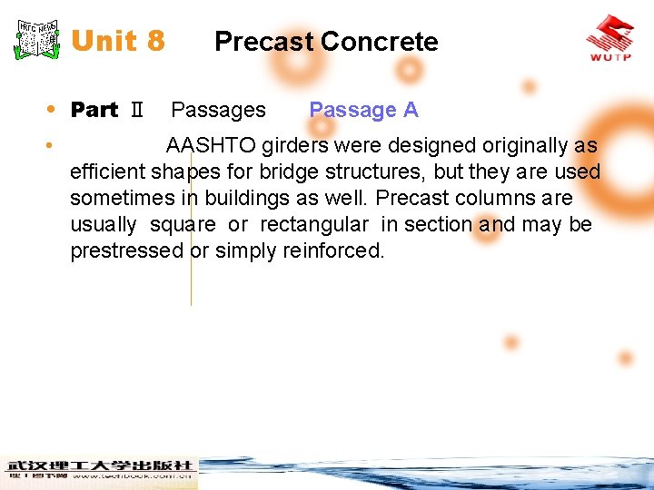 Unit 8 Precast Concrete • Part Ⅱ Passages • Passage A AASHTO girders were