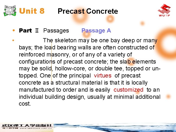 Unit 8 Precast Concrete • Part Ⅱ Passages • Passage A The skeleton may