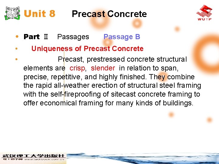 Unit 8 Precast Concrete • Part Ⅱ Passages • • Passage B Uniqueness of