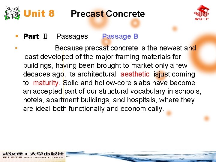 Unit 8 Precast Concrete • Part Ⅱ Passages • Passage B Because precast concrete