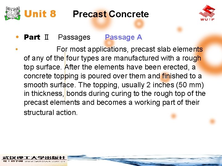 Unit 8 Precast Concrete • Part Ⅱ Passages • Passage A For most applications,