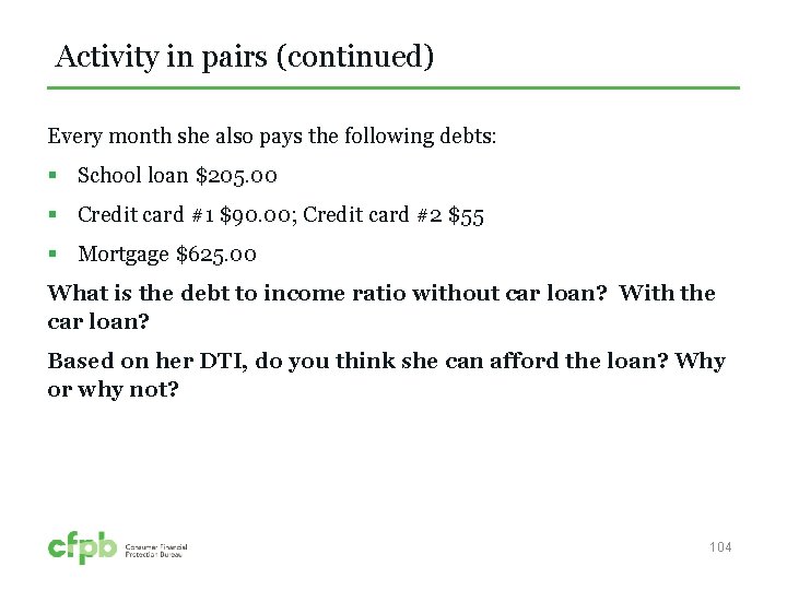 Activity in pairs (continued) Every month she also pays the following debts: § School