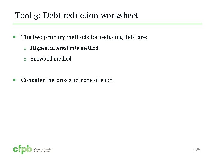 Tool 3: Debt reduction worksheet § The two primary methods for reducing debt are: