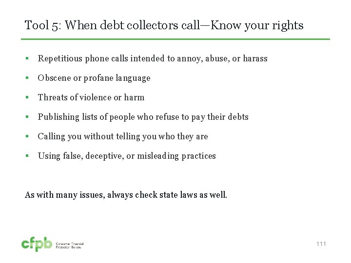 Tool 5: When debt collectors call—Know your rights § Repetitious phone calls intended to