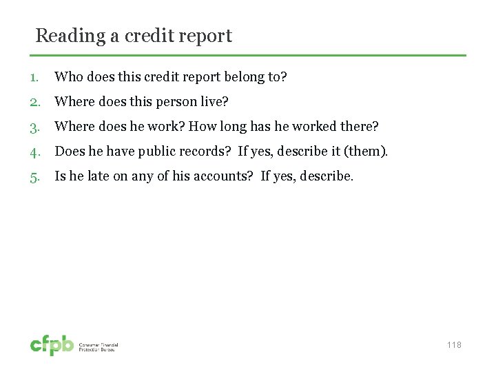 Reading a credit report 1. Who does this credit report belong to? 2. Where