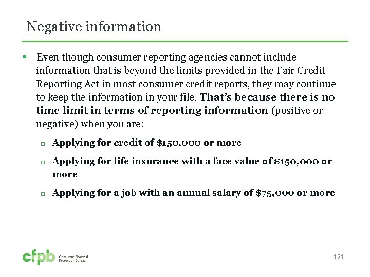 Negative information § Even though consumer reporting agencies cannot include information that is beyond