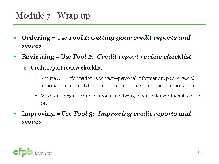 Module 7: Wrap up § Ordering = Use Tool 1: Getting your credit reports