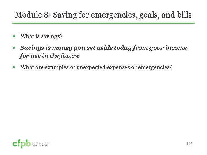 Module 8: Saving for emergencies, goals, and bills § What is savings? § Savings