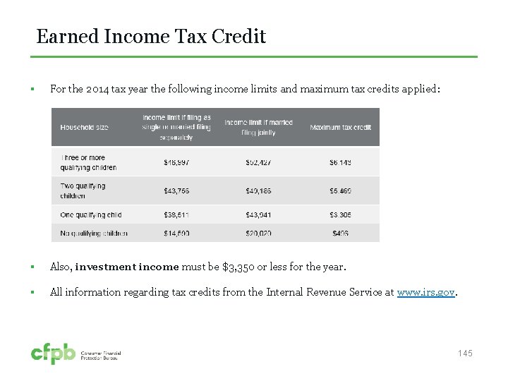 Earned Income Tax Credit § For the 2014 tax year the following income limits