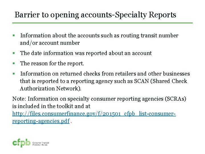 Barrier to opening accounts-Specialty Reports § Information about the accounts such as routing transit