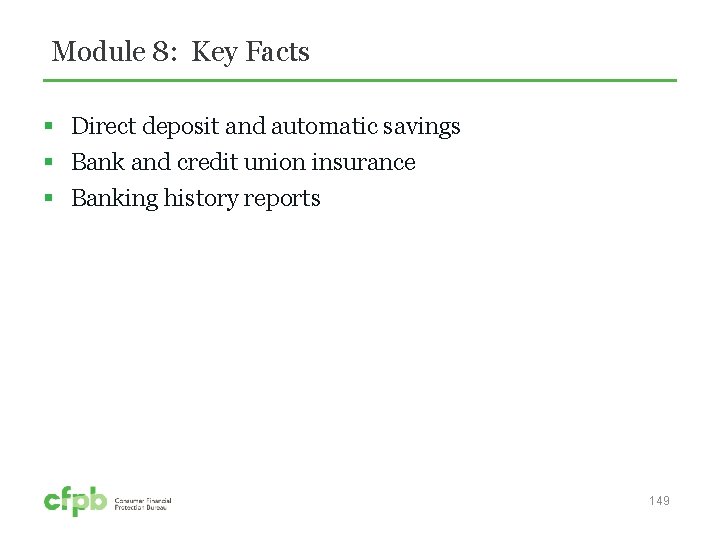 Module 8: Key Facts § Direct deposit and automatic savings § Bank and credit