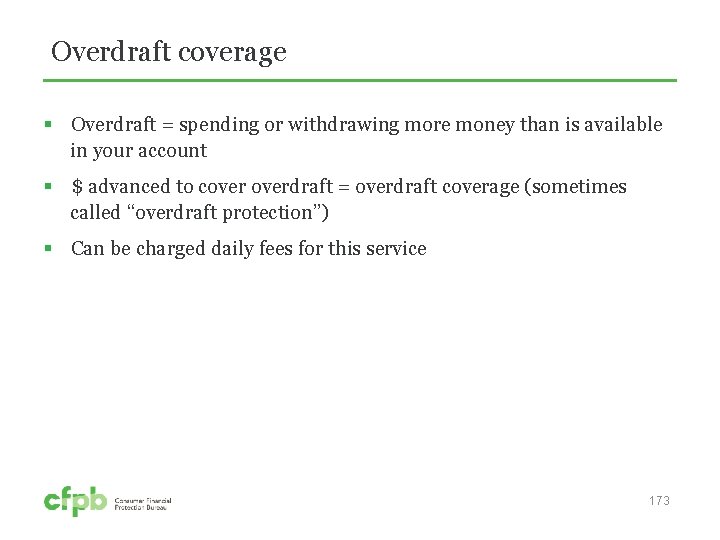 Overdraft coverage § Overdraft = spending or withdrawing more money than is available in