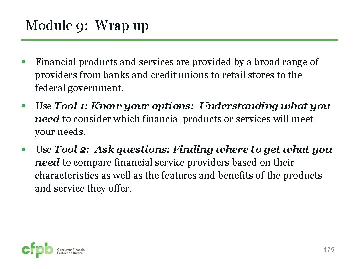 Module 9: Wrap up § Financial products and services are provided by a broad