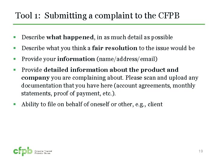Tool 1: Submitting a complaint to the CFPB § Describe what happened, in as