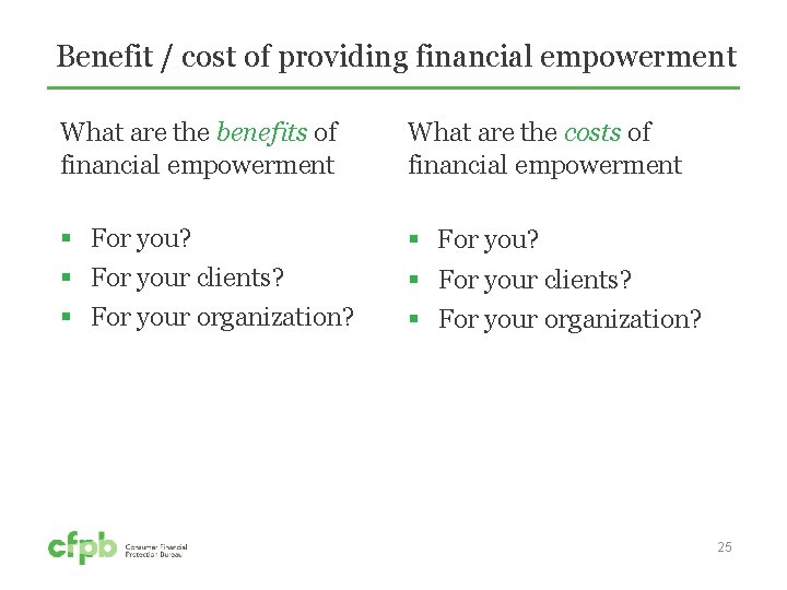 Benefit / cost of providing financial empowerment What are the benefits of financial empowerment