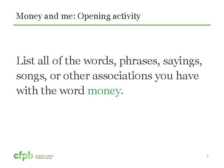 Money and me: Opening activity List all of the words, phrases, sayings, songs, or