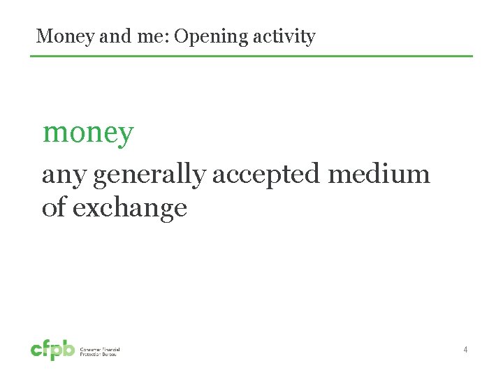 Money and me: Opening activity money any generally accepted medium of exchange 4 