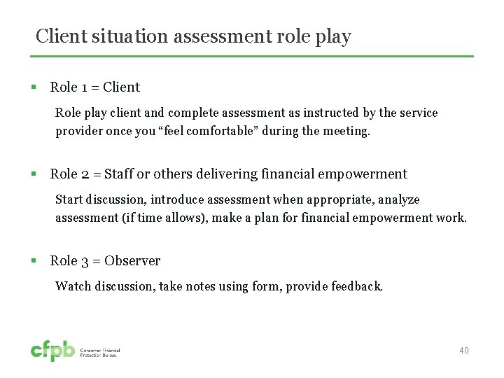 Client situation assessment role play § Role 1 = Client Role play client and