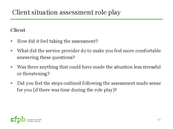 Client situation assessment role play Client § How did it feel taking the assessment?