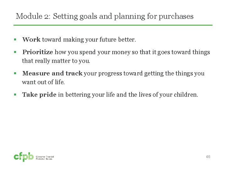 Module 2: Setting goals and planning for purchases § Work toward making your future