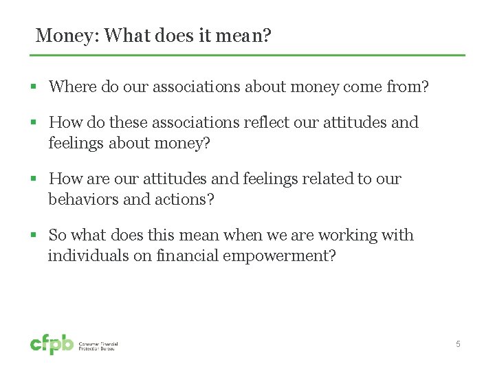 Money: What does it mean? § Where do our associations about money come from?