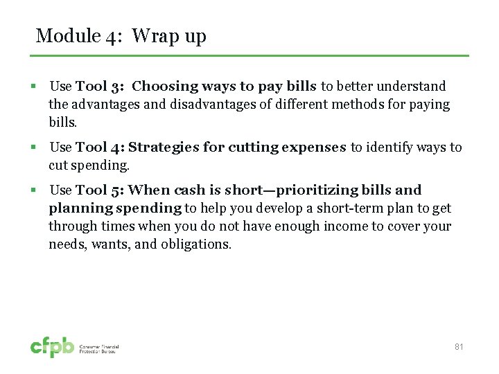 Module 4: Wrap up § Use Tool 3: Choosing ways to pay bills to