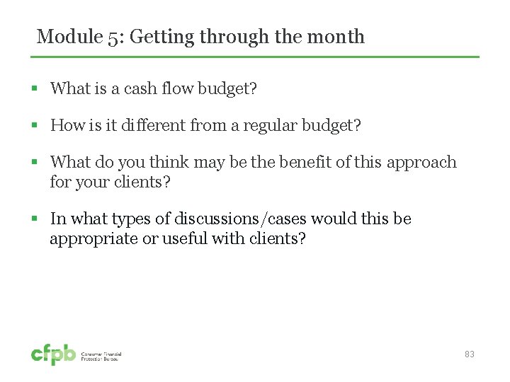 Module 5: Getting through the month § What is a cash flow budget? §