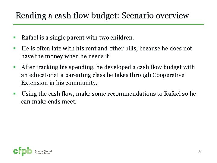 Reading a cash flow budget: Scenario overview § Rafael is a single parent with