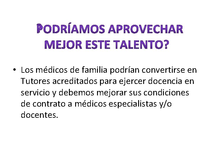  • Los médicos de familia podrían convertirse en Tutores acreditados para ejercer docencia