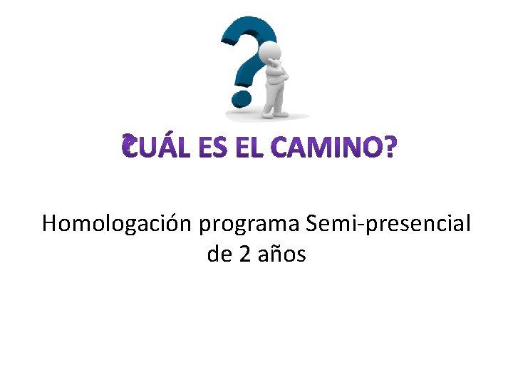 Homologación programa Semi-presencial de 2 años 