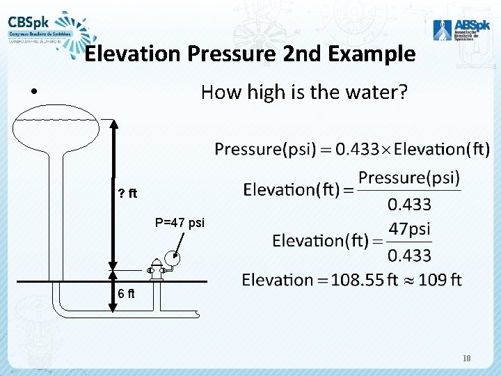 Elevation Pressure 2 nd Example How high is the water? • ? ft P=47