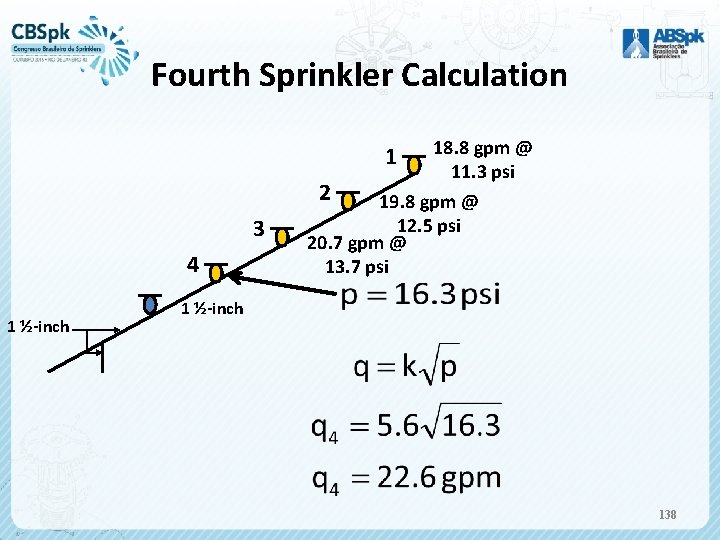 Fourth Sprinkler Calculation 18. 8 gpm @ 11. 3 psi 2 19. 8 gpm