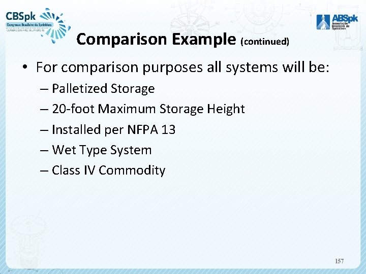 Comparison Example (continued) • For comparison purposes all systems will be: – Palletized Storage