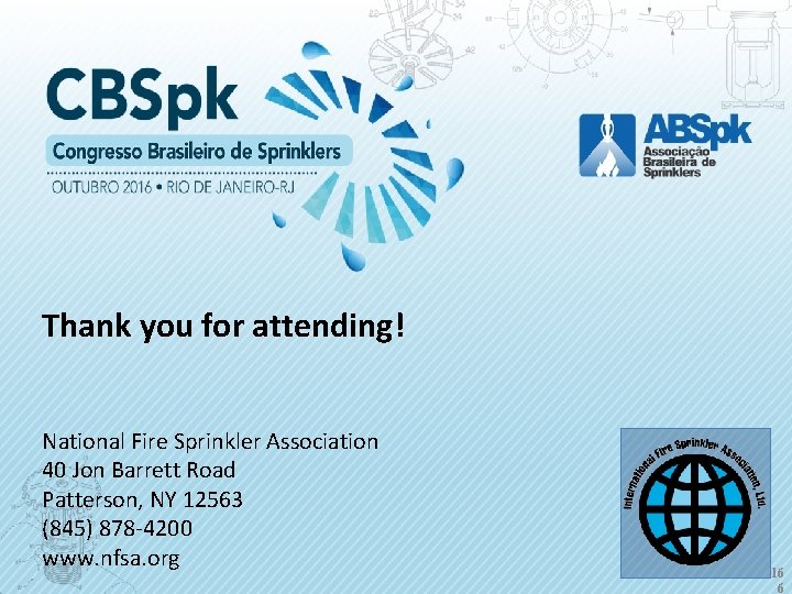 Thank you for attending! National Fire Sprinkler Association 40 Jon Barrett Road Patterson, NY