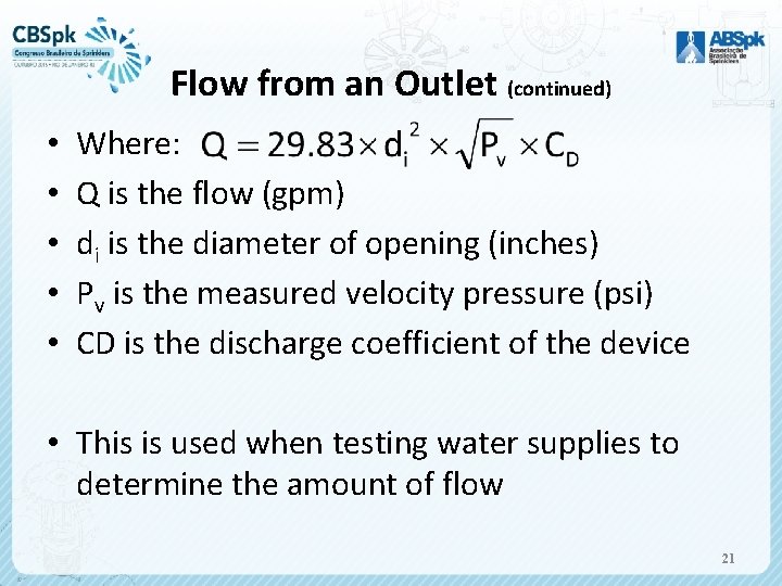 Flow from an Outlet (continued) • • • Where: Q is the flow (gpm)