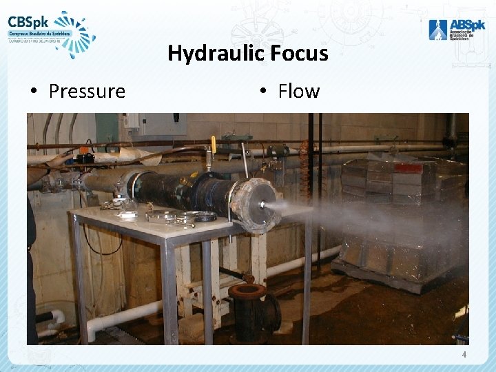 Hydraulic Focus • Pressure • Flow 4 