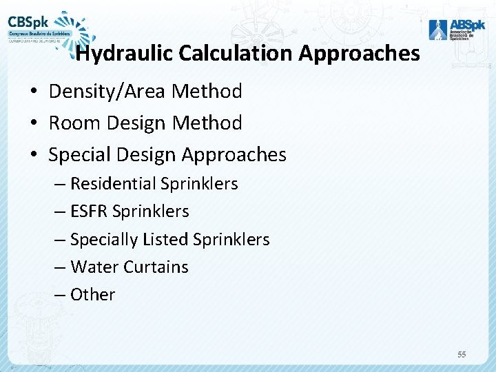 Hydraulic Calculation Approaches • Density/Area Method • Room Design Method • Special Design Approaches