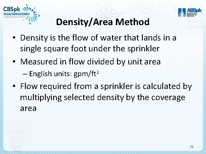 Density/Area Method • Density is the flow of water that lands in a single