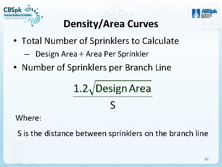 Density/Area Curves • Total Number of Sprinklers to Calculate – Design Area ÷ Area